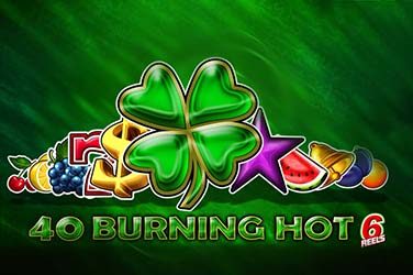 40 Burning Hot 6 Reels slot – combinațiile de fructe te recompensează cu super premii!